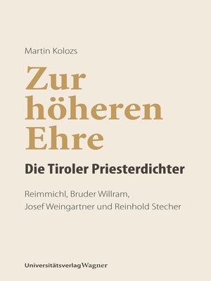 cover image of Zur höheren Ehre--Die Tiroler Priesterdichter
